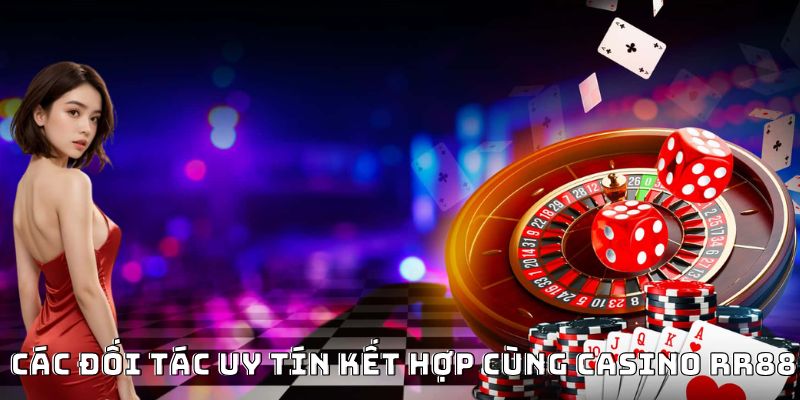 đối tác casino rr88