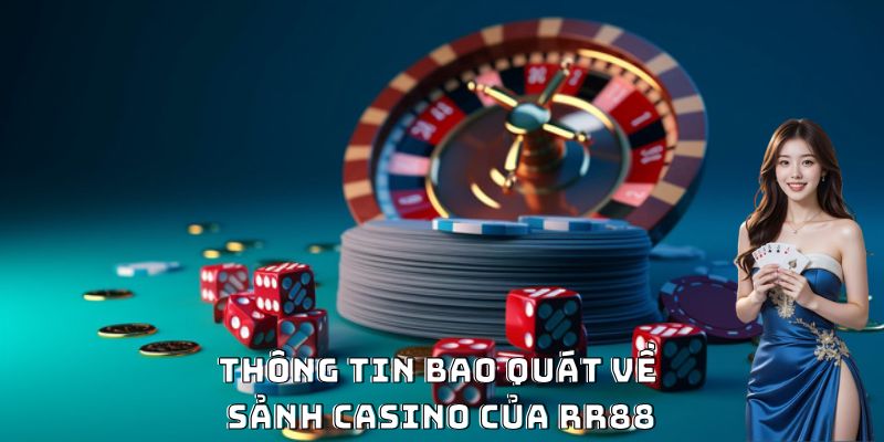 Giới thiệu tổng quan về sảnh cược casino RR88