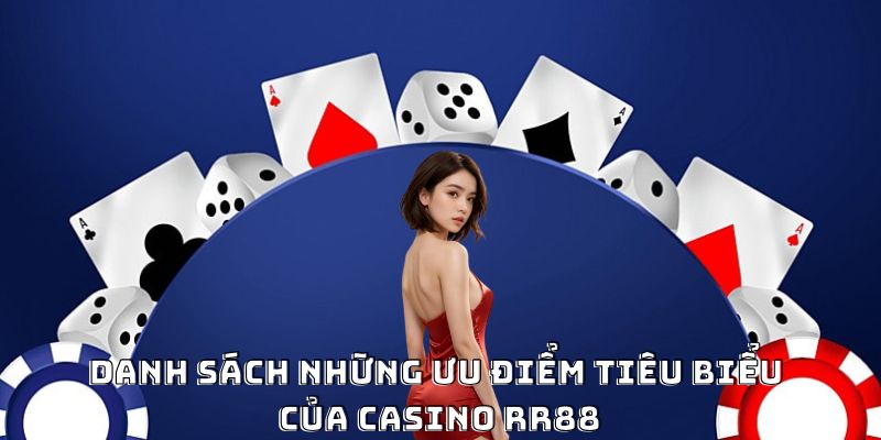 ưu điểm sảnh casino rr88
